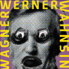 WAGNER-WERNER-WAHNSINN